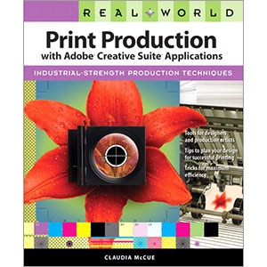 Real World Print Production with Adobe Creative Suite Applications