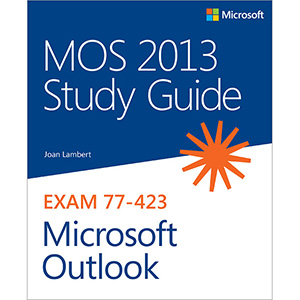 MOS 2013 Study Guide for Microsoft Outlook