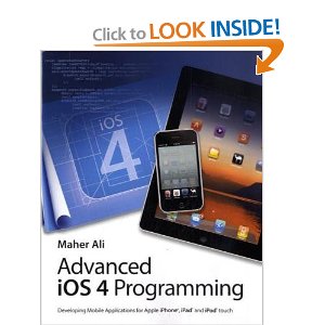 Advanced iOS 4 Programming: Developing Mobile Applications for Apple iPhone, iPad, and iPod touch