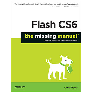 Flash CS6: The Missing Manual