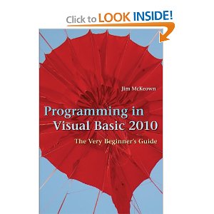 Programming in Visual Basic 2010: The Very Beginner’s Guide