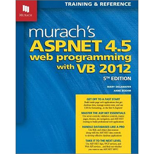 Murach’s ASP.NET 4.5 Web Programming with VB 2012, 5th Edition