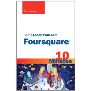 Sams Teach Yourself Foursquare in 10 Minutes