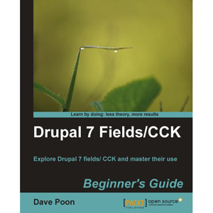 Drupal 7 Fields/CCK: Beginner’s Guide