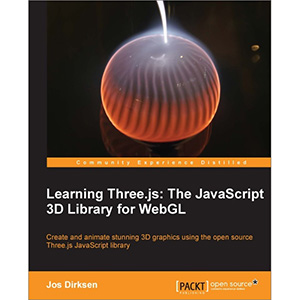 Learning Three.js: The JavaScript 3D Library for WebGL