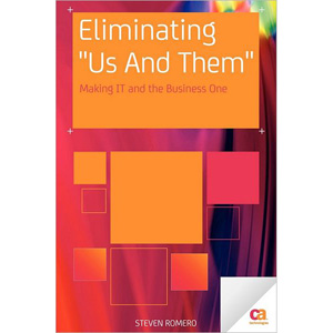 Eliminating “Us And Them”: Making IT and the Business One