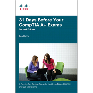 31 Days Before Your CompTIA A+ Exams, 2nd Edition