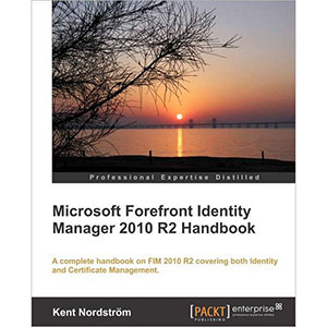 Microsoft Forefront Identity Manager 2010 R2 Handbook