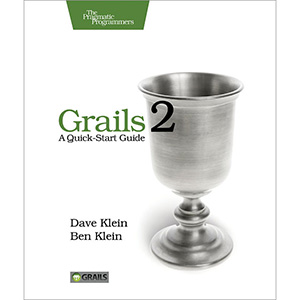 Grails 2: A Quick-Start Guide