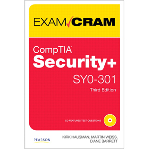 CompTIA Security+ SY0 301 Authorized Exam Cram, 3rd Edition