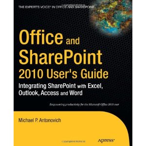 Office and SharePoint 2010 User's Guide: Integrating SharePoint with Excel, Outlook, Access and Word