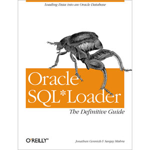 Oracle SQL*Loader: The Definitive Guide