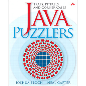 Java Puzzlers: Traps, Pitfalls, and Corner Cases