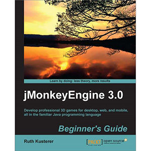 jMonkeyEngine 3.0: Beginner’s Guide