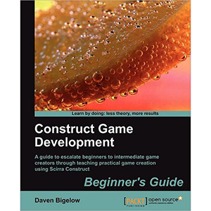 Construct Game Development: Beginners Guide