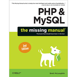 PHP & MySQL: The Missing Manual, 2nd Edition