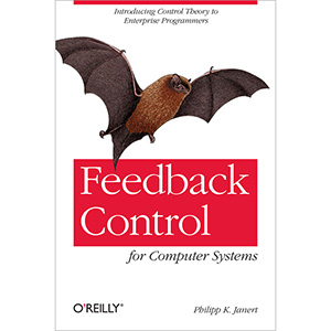 Feedback Control for Computer Systems