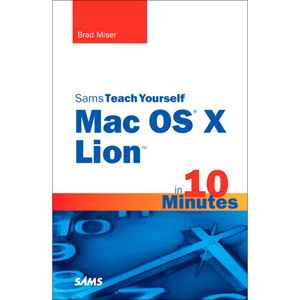 Sams Teach Yourself Mac OS X Lion in 10 Minutes