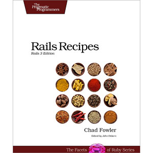 Rails Recipes: Rails 3 Edition, 2nd Edition