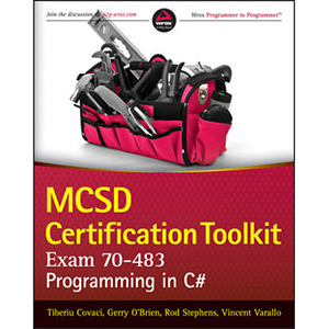 MCSD Certification Toolkit (Exam 70-483): Programming in C#