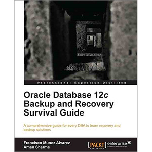 Oracle Database 12c Backup and Recovery Survival Guide