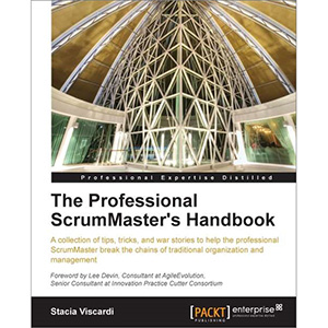 The Professional ScrumMaster’s Handbook