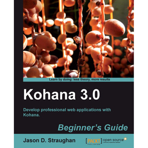 Kohana 3.0: Beginner’s Guide