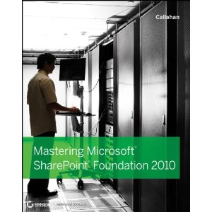 Mastering Microsoft SharePoint Foundation 2010