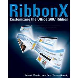 RibbonX: Customizing the Office 2007 Ribbon