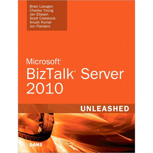 Microsoft BizTalk Server 2010 Unleashed