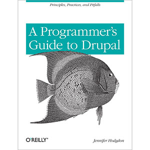 A Programmer’s Guide to Drupal