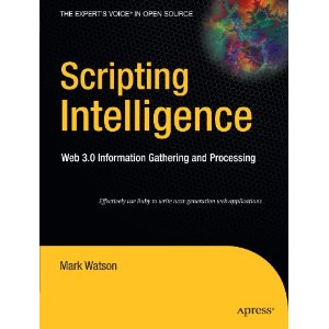 Scripting Intelligence: Web 3.0 Information, Gathering and Processing