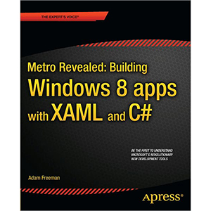 Metro Revealed: Building Windows 8 apps with XAML and C#