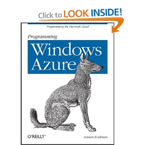 Programming Windows Azure: Programming the Microsoft Cloud
