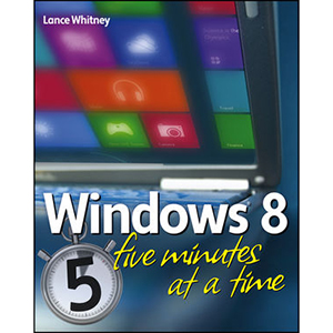 Windows 8 Five Minutes at a Time