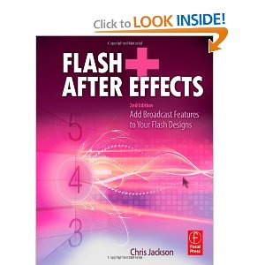 Flash + After Effects, 2nd Edition: Add Broadcast Features to Your Flash Designs