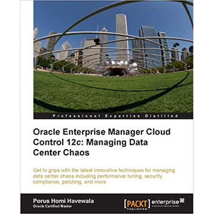 Oracle Enterprise Manager Cloud Control 12c: Managing Data Center Chaos