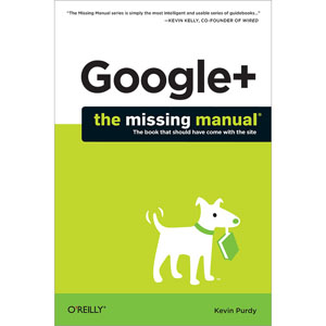 Google+: The Missing Manual