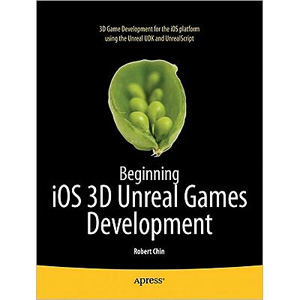 Beginning iOS 3D Unreal Games Development