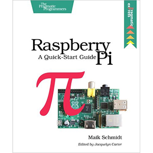 Raspberry Pi: A Quick-Start Guide