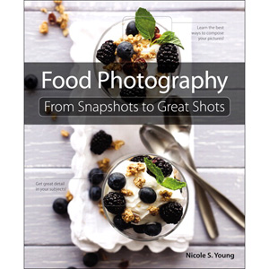 Food Photography: From Snapshots to Great Shots