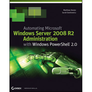 Automating Microsoft Windows Server 2008 R2 with Windows PowerShell 2.0