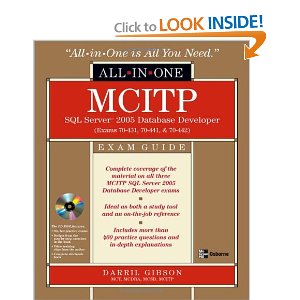 MCITP SQL Server 2005 Database Developer All in One Exam Guide (Exams 70 431, 70 441 & 70 442)