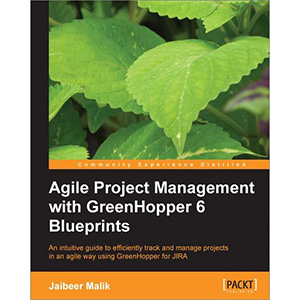 Agile Project Management with GreenHopper 6 Blueprints