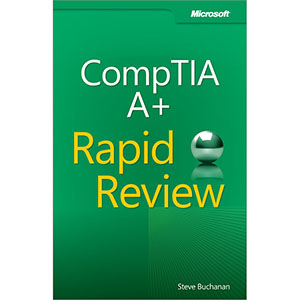 CompTIA A+ Rapid Review (Exam 220-801 and Exam 220-802)