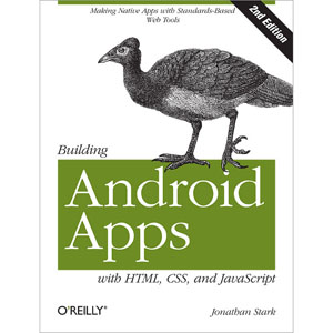 Building Android Apps with HTML, CSS, and JavaScript, 2nd Edition