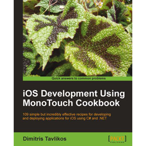 iOS Development using MonoTouch Cookbook