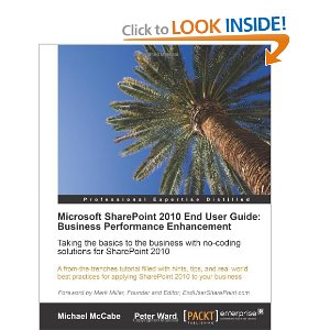 Microsoft SharePoint 2010 End User Guide: Business Performance Enhancement