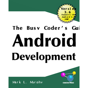 The Busy Coder’s Guide to Android Development, Version 3.6