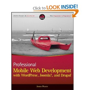 Professional Mobile Web Development with WordPress, Joomla! and Drupal